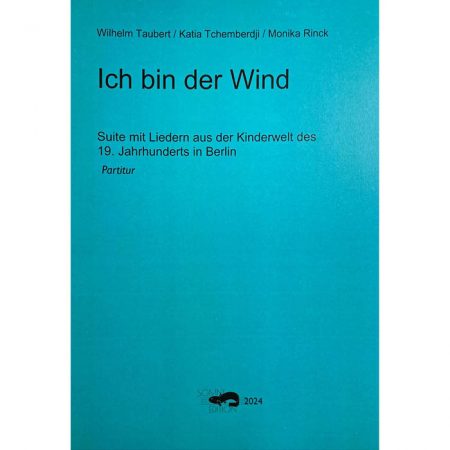 Ich bin der Wind  -  Wilhelm Taubert - Katia Tchemberdji - Monika Rink